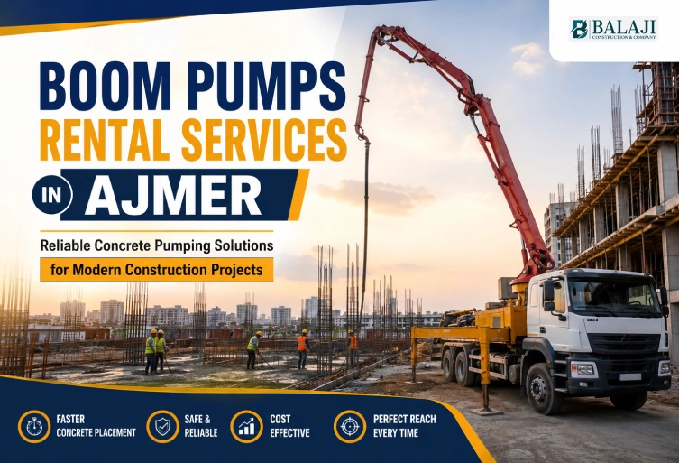 Boom Pumps Rental Services in Ajmer – Reliable Concrete Pumping Solutions for Modern Construction Projects